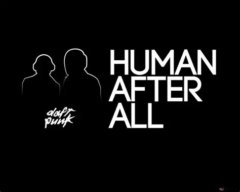 Human After All
